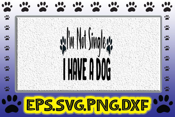 I’m Not Single—I Have a Dog