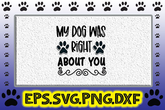 My Dog Was Right About You